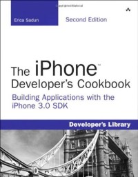 The iPhone Developer's Cookbook: Building Applications with the iPhone 3.0 SDK (2nd Edition)