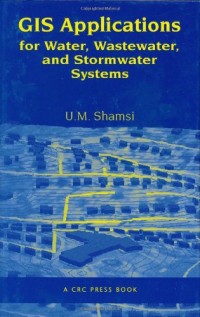GIS Applications for Water, Wastewater, and Stormwater Systems