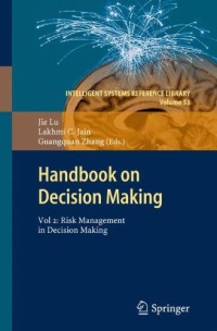 Handbook on Decision Making: Vol 2: Risk Management in Decision Making (Intelligent Systems Reference Library)