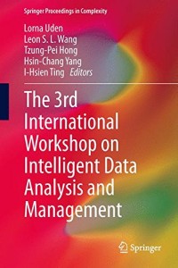 The 3rd International Workshop on Intelligent Data Analysis and Management (Springer Proceedings in Complexity)