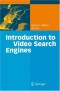 Introduction to Video Search Engines