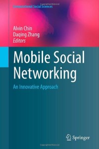 Mobile Social Networking: An Innovative Approach (Computational Social Sciences)
