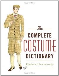 The Complete Costume Dictionary