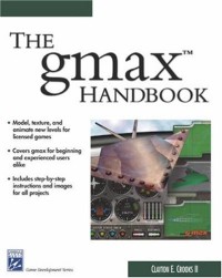 The gmax Handbook (Game Development Series)