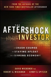 The Aftershock Investor: A Crash Course in Staying Afloat in a Sinking Economy