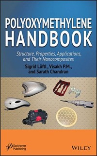 Polyoxymethylene Handbook: Structure, Properties, Applications and their Nanocomposites (Polymer Science and Plastics Engineering)