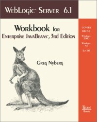 WebLogic Server 6.1 Workbook for Enterprise JavaBeans, 3rd Edition