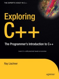 Exploring C++: The Programmer's Introduction to C++