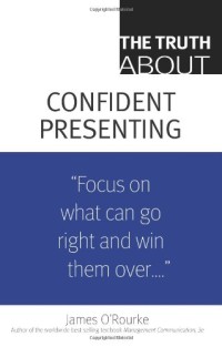 The Truth About Confident Presenting