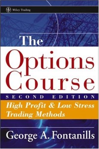 The Options Course Second Edition: High Profit & Low Stress Trading Methods (Wiley Trading)