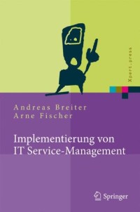 Implementierung von IT Service-Management: Erfolgsfaktoren aus nationalen und internationalen Fallstudien