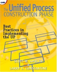 The Unified Process Construction Phase: Best Practices in Implementing the UP