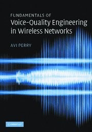 Fundamentals of Voice-Quality Engineering in Wireless Networks