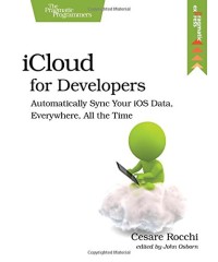 iCloud for Developers: Automatically Sync Your iOS Data, Everywhere, All the Time (The Pragmatic Programmers)
