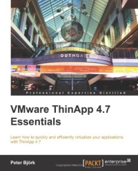 VMware ThinApp 4.7 Essentials