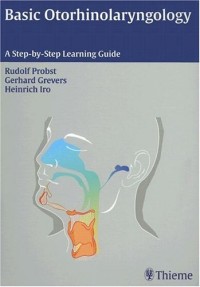 Basic Otorhinolaryngology A Step-by-Step Learning Guide