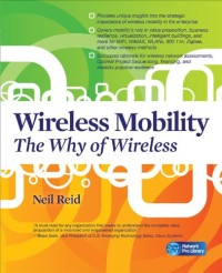 Wireless Mobility: The Why of Wireless (Networking Professional's Library)