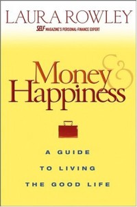 Money and Happiness : A Guide to Living the Good Life