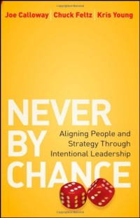 Never by Chance: Aligning People and Strategy Through Intentional Leadership