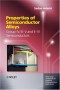 Properties of Semiconductor Alloys: Group-IV, III-V and II-VI Semiconductors