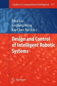 Design and Control of Intelligent Robotic Systems (Studies in Computational Intelligence)