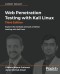 Web Penetration Testing with Kali Linux - Third Edition: Explore the methods and tools of ethical hacking with Kali Linux